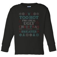 Funny This is My It's Too Hot for Ugly Christmas   Toddler Long Sleeve Shirt