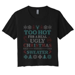 Funny This is My It's Too Hot for Ugly Christmas   Women's Crop Top Tee