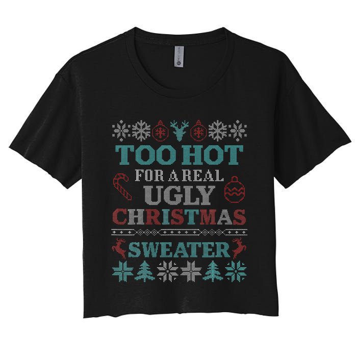 Funny This is My It's Too Hot for Ugly Christmas   Women's Crop Top Tee