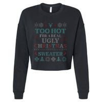 Funny This is My It's Too Hot for Ugly Christmas   Cropped Pullover Crew