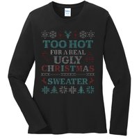 Funny This is My It's Too Hot for Ugly Christmas   Ladies Long Sleeve Shirt