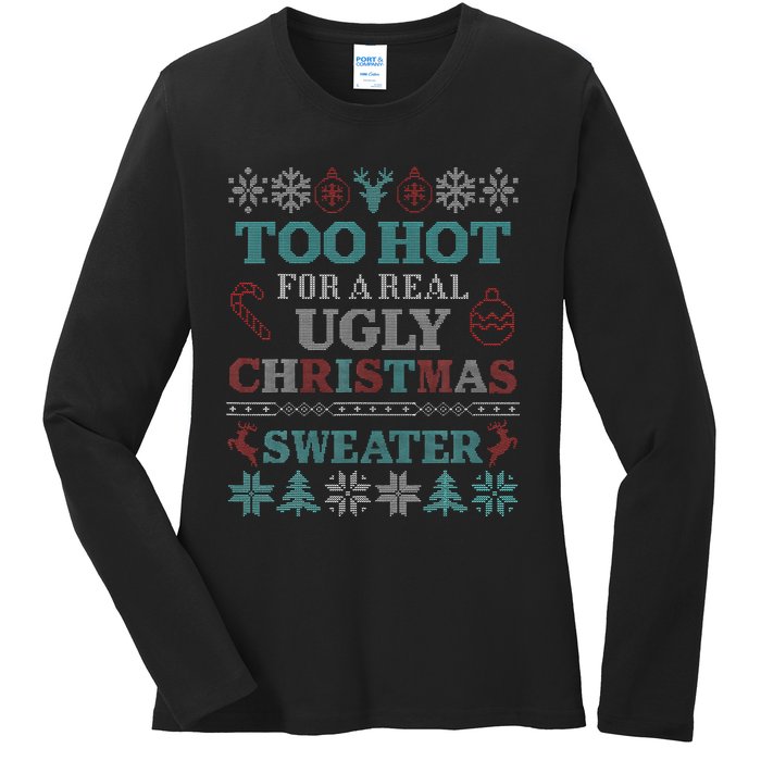 Funny This is My It's Too Hot for Ugly Christmas   Ladies Long Sleeve Shirt