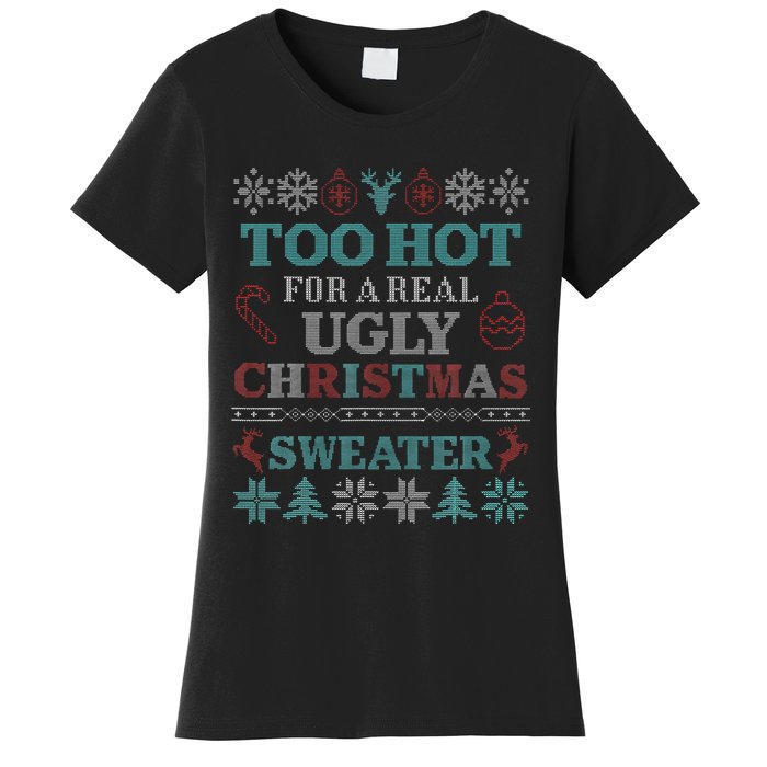 Funny This is My It's Too Hot for Ugly Christmas   Women's T-Shirt