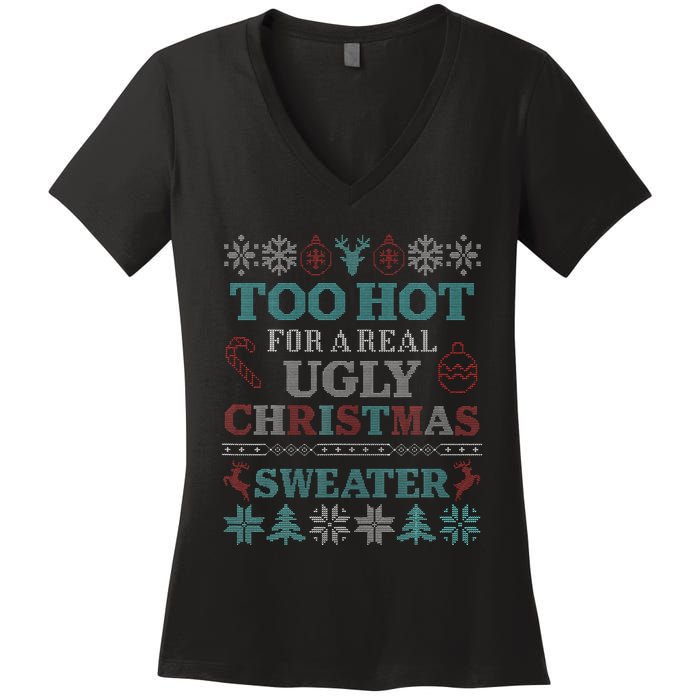 Funny This is My It's Too Hot for Ugly Christmas   Women's V-Neck T-Shirt