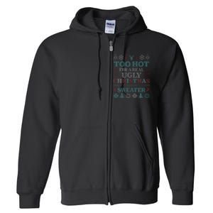 Funny This is My It's Too Hot for Ugly Christmas   Full Zip Hoodie