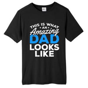 Funny This Is What An Amazing Dad Father's Day Amazing Dad Gift Tall Fusion ChromaSoft Performance T-Shirt