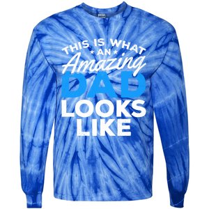 Funny This Is What An Amazing Dad Father's Day Amazing Dad Gift Tie-Dye Long Sleeve Shirt