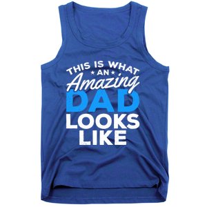 Funny This Is What An Amazing Dad Father's Day Amazing Dad Gift Tank Top