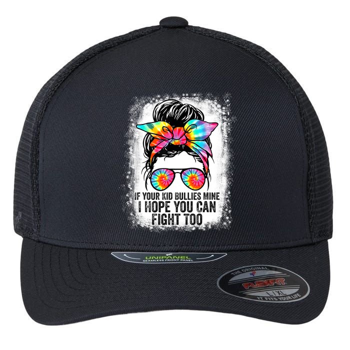 Funny Tees If Your Kid Bullies Mine I Hope You Can Fight Too Flexfit Unipanel Trucker Cap