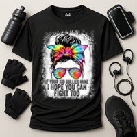Funny Tees If Your Kid Bullies Mine I Hope You Can Fight Too Cooling Performance Crew T-Shirt