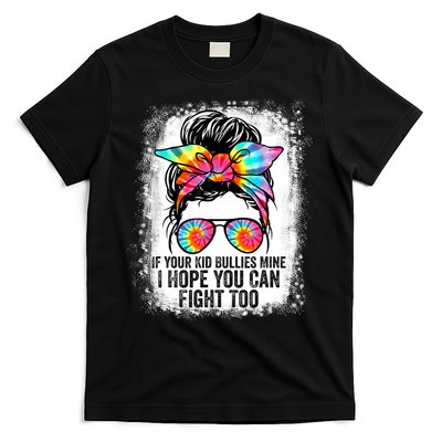 Funny Tees If Your Kid Bullies Mine I Hope You Can Fight Too T-Shirt