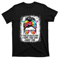 Funny Tees If Your Kid Bullies Mine I Hope You Can Fight Too T-Shirt