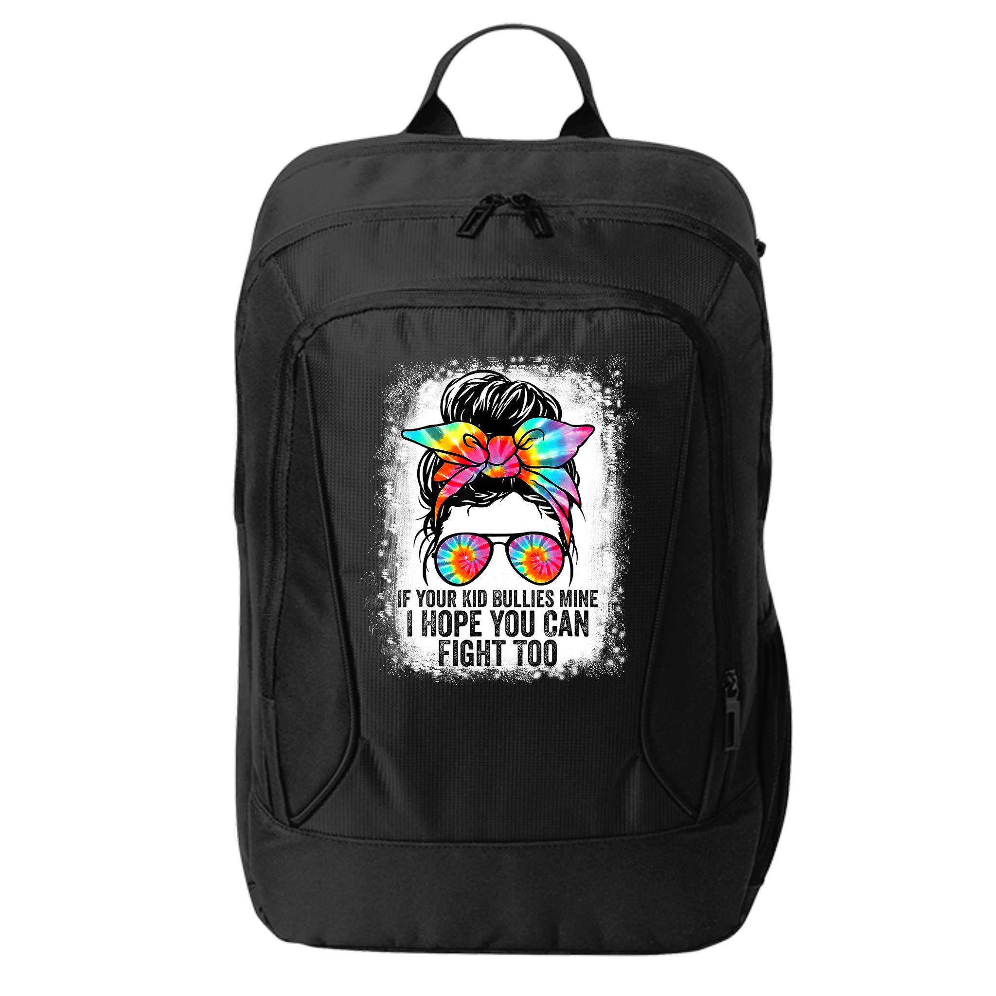 Funny Tees If Your Kid Bullies Mine I Hope You Can Fight Too City Backpack