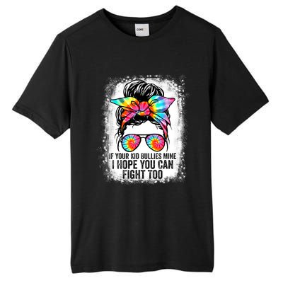 Funny Tees If Your Kid Bullies Mine I Hope You Can Fight Too Tall Fusion ChromaSoft Performance T-Shirt