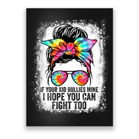 Funny Tees If Your Kid Bullies Mine I Hope You Can Fight Too Poster