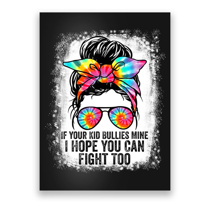 Funny Tees If Your Kid Bullies Mine I Hope You Can Fight Too Poster