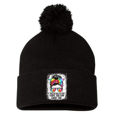 Funny Tees If Your Kid Bullies Mine I Hope You Can Fight Too Pom Pom 12in Knit Beanie