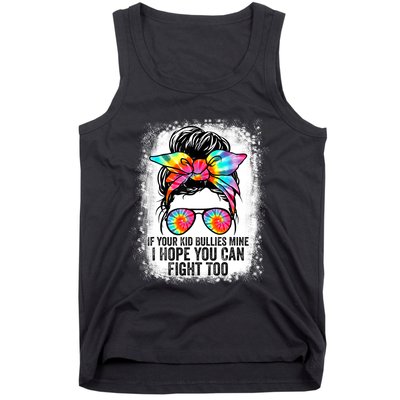 Funny Tees If Your Kid Bullies Mine I Hope You Can Fight Too Tank Top