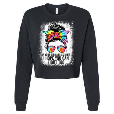 Funny Tees If Your Kid Bullies Mine I Hope You Can Fight Too Cropped Pullover Crew