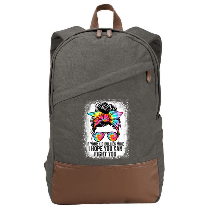 Funny Tees If Your Kid Bullies Mine I Hope You Can Fight Too Cotton Canvas Backpack