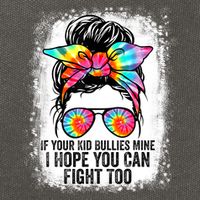 Funny Tees If Your Kid Bullies Mine I Hope You Can Fight Too Cotton Canvas Backpack
