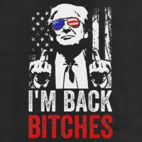 Funny Trump IM Back Bitches Take Ameircan Great Again Cool Comfort Performance Bucket Hat