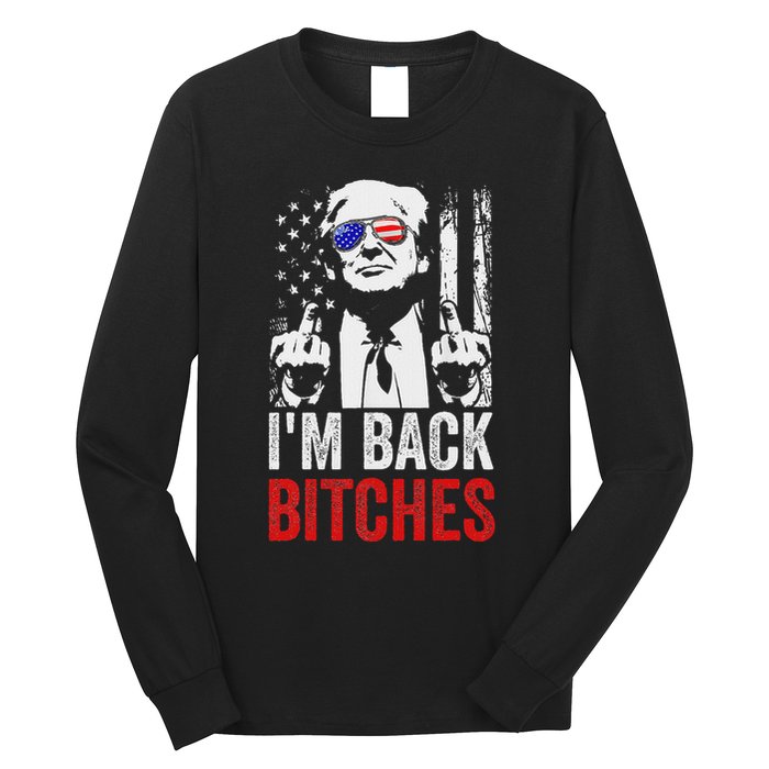 Funny Trump IM Back Bitches Take Ameircan Great Again Long Sleeve Shirt