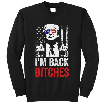 Funny Trump IM Back Bitches Take Ameircan Great Again Sweatshirt