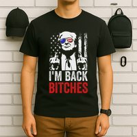 Funny Trump IM Back Bitches Take Ameircan Great Again T-Shirt