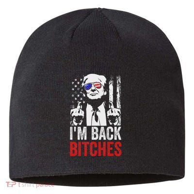 Funny Trump IM Back Bitches Take Ameircan Great Again Sustainable Beanie