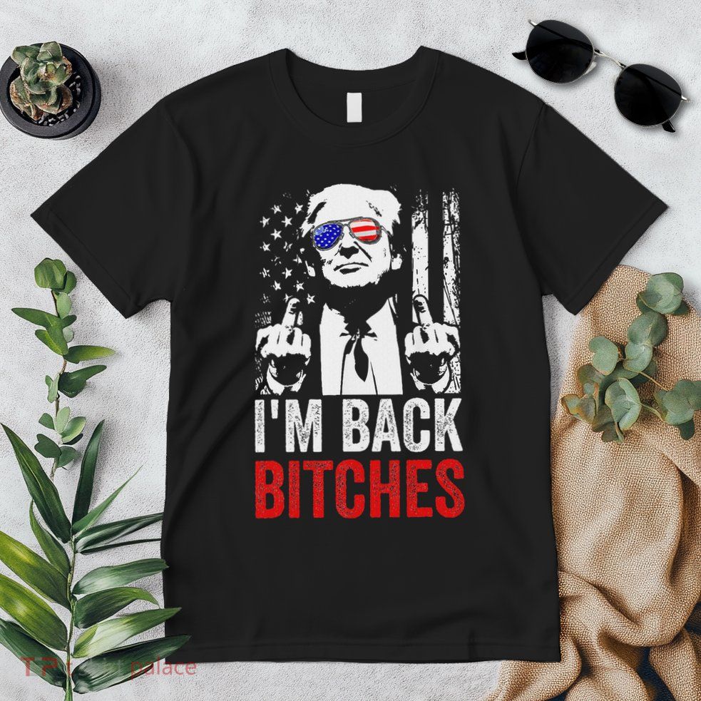 Funny Trump IM Back Bitches Take Ameircan Great Again Premium T-Shirt