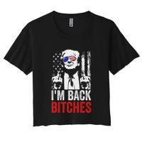 Funny Trump IM Back Bitches Take Ameircan Great Again Women's Crop Top Tee