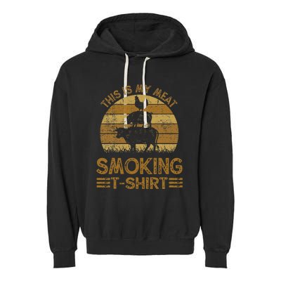 Funny This Is My Meat Smoking Bbq Barbeque Dad Garment-Dyed Fleece Hoodie