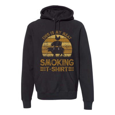 Funny This Is My Meat Smoking Bbq Barbeque Dad Premium Hoodie