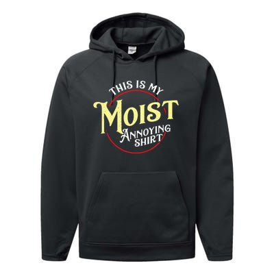 Funny This Is My Moist Annoying Pun Uncomfortable Performance Fleece Hoodie