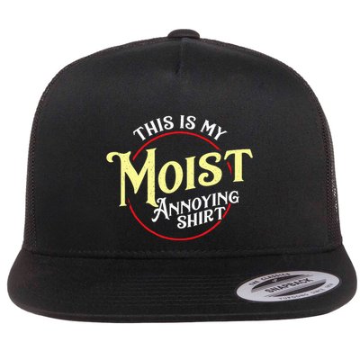 Funny This Is My Moist Annoying Pun Uncomfortable Flat Bill Trucker Hat