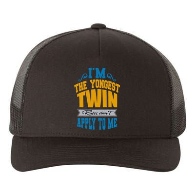 Funny Twins I Am The Youngest Twin Rules DonT Apply To Me Yupoong Adult 5-Panel Trucker Hat