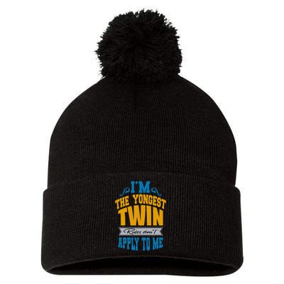 Funny Twins I Am The Youngest Twin Rules DonT Apply To Me Pom Pom 12in Knit Beanie