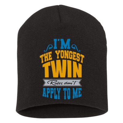 Funny Twins I Am The Youngest Twin Rules DonT Apply To Me Short Acrylic Beanie