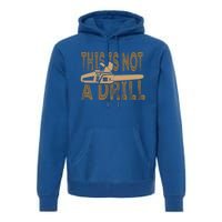 Funny This Is Not A Drill Chainsaw Treehugger Meaningful Gift Premium Hoodie