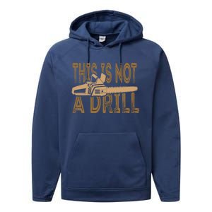 Funny This Is Not A Drill Chainsaw Treehugger Meaningful Gift Performance Fleece Hoodie