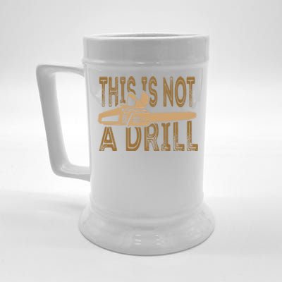 Funny This Is Not A Drill Chainsaw Treehugger Meaningful Gift Beer Stein