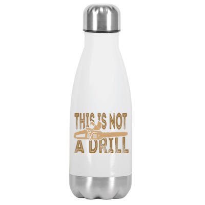 Funny This Is Not A Drill Chainsaw Treehugger Meaningful Gift Stainless Steel Insulated Water Bottle