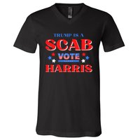 Funny Trump Is A Scab Vote Harris Walz Kamala President 2024 V-Neck T-Shirt