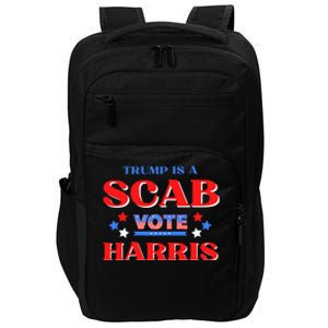 Funny Trump Is A Scab Vote Harris Walz Kamala President 2024 Impact Tech Backpack