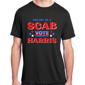 Funny Trump Is A Scab Vote Harris Walz Kamala President 2024 Adult ChromaSoft Performance T-Shirt