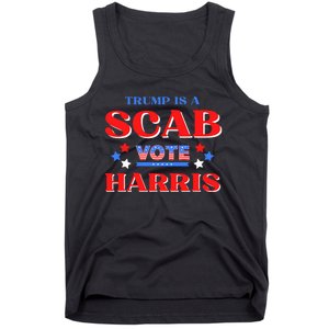 Funny Trump Is A Scab Vote Harris Walz Kamala President 2024 Tank Top