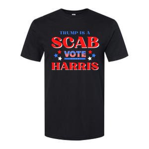 Funny Trump Is A Scab Vote Harris Walz Kamala President 2024 Softstyle CVC T-Shirt