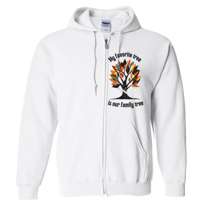 Favorite Tree Is My Family History Funny Genealogy Full Zip Hoodie