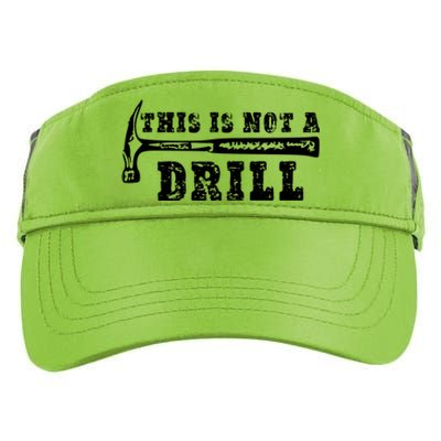 Funny This Is Not A Drill Novelty Carpenter And Handy Humor Funny Gift Adult Drive Performance Visor